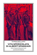 Vita spericolata di Albert Spaggiari