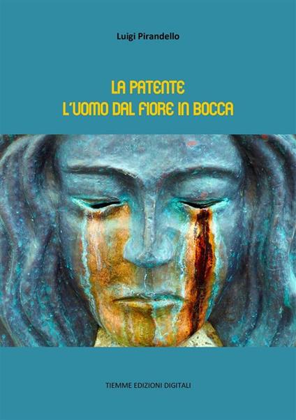 La patente-L'uomo dal fiore in bocca - Luigi Pirandello - ebook