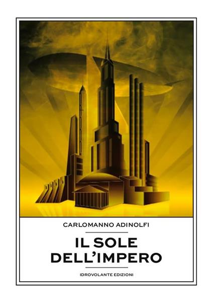 Il sole dell'impero - Carlomanno Adinolfi - ebook