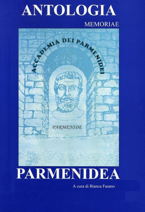 Antologia parmenidea. Memoriae - Bianca Fasano - ebook