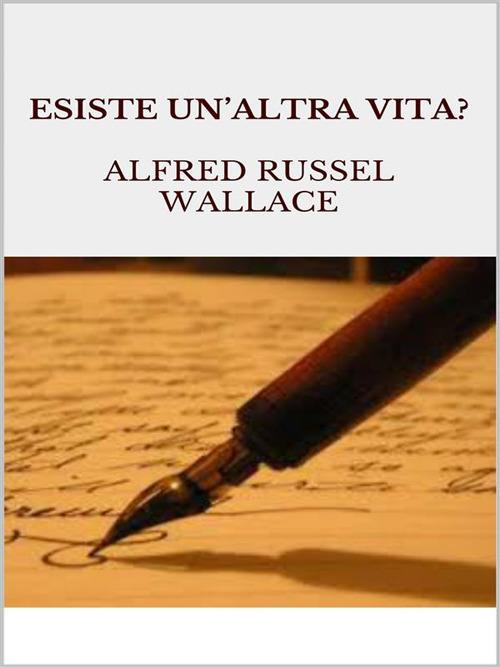 Esiste un'altra vita? - Alfred Russel Wallace - ebook