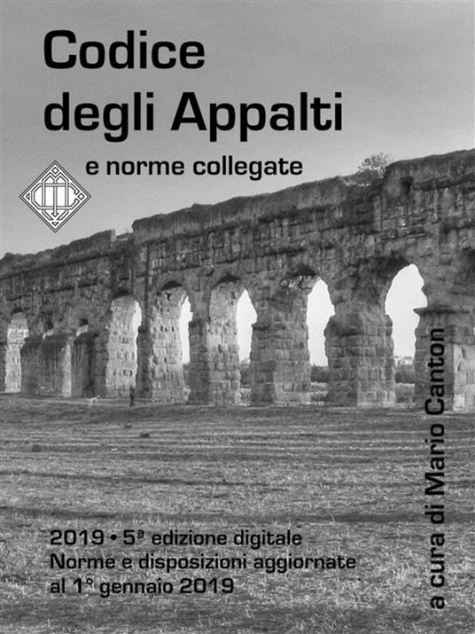 Codice degli appalti e norme collegate. Aggiornato al 1° gennaio 2019 - Mario Canton - ebook