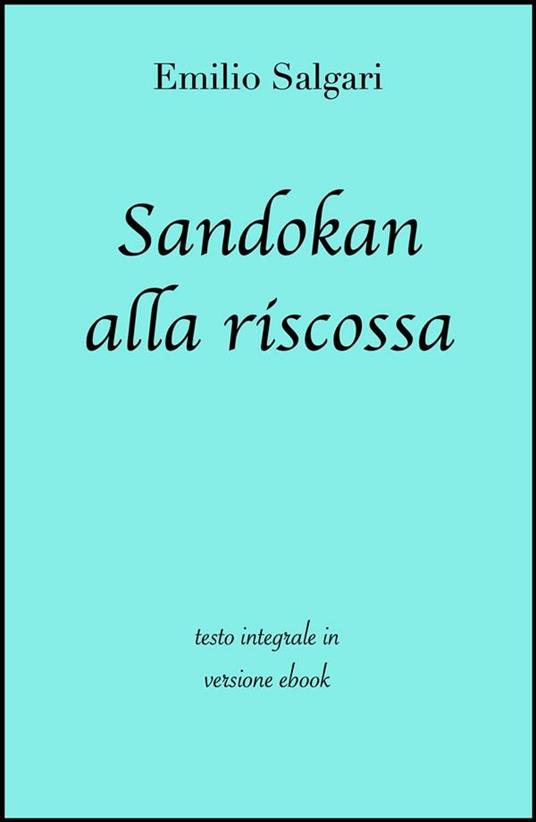 Sandokan alla riscossa. Ediz. integrale - Emilio Salgari - ebook