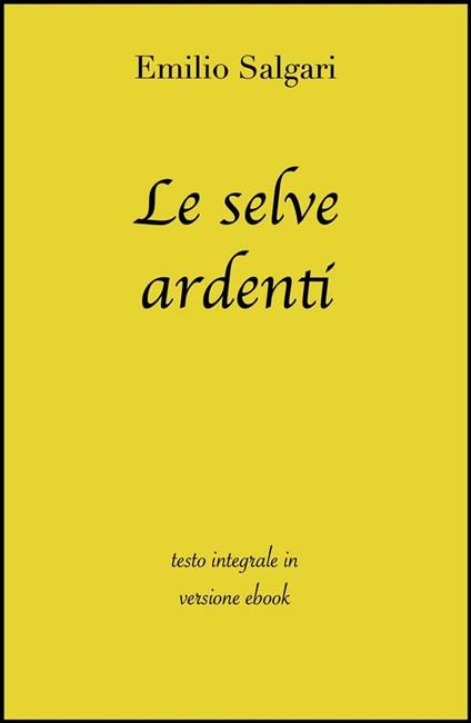 Le selve ardenti. Ediz. integrale - Emilio Salgari - ebook