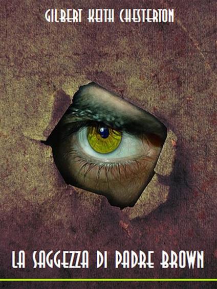 La saggezza di padre Brown - Gilbert Keith Chesterton,Bruno Amati - ebook