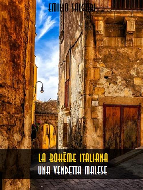 La bohème italiana-Una vendetta malese - Emilio Salgari - ebook