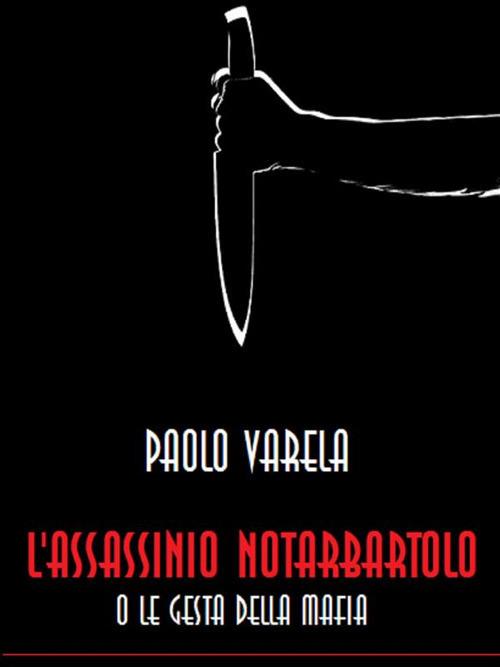 L' assassinio Notarbartolo o le gesta della mafia - Paolo Valera - ebook