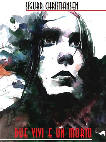 Due vivi e un morto - Sigurd Christiansen,Jacopo Marini - ebook