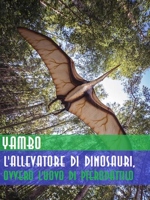 L' allevatore di dinosauri - Yambo - ebook