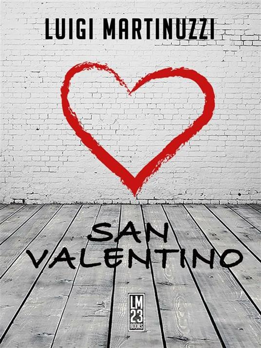 San Valentino - Luigi Martinuzzi - ebook