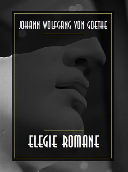Elegie romane - Johann Wolfgang Goethe - ebook