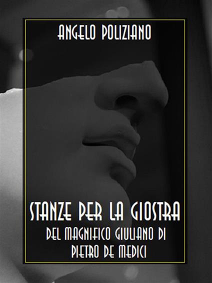Stanze per la giostra del magnifico Giuliano di Pietro de Medici - Angelo Poliziano - ebook