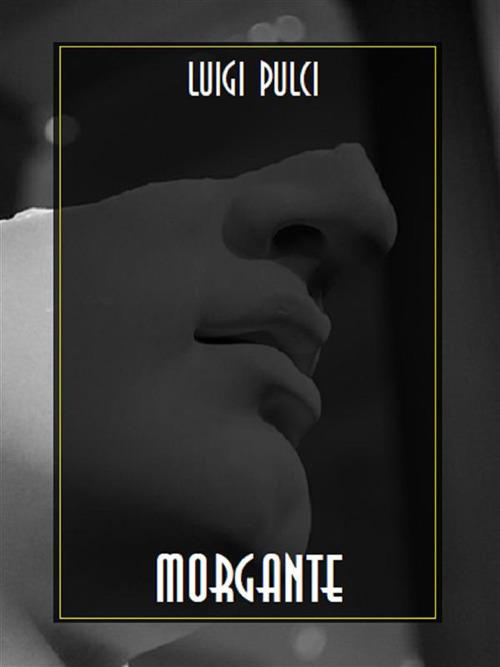 Morgante - Luigi Pulci - ebook