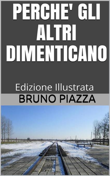 Perché gli altri dimenticano - Bruno Piazza - ebook