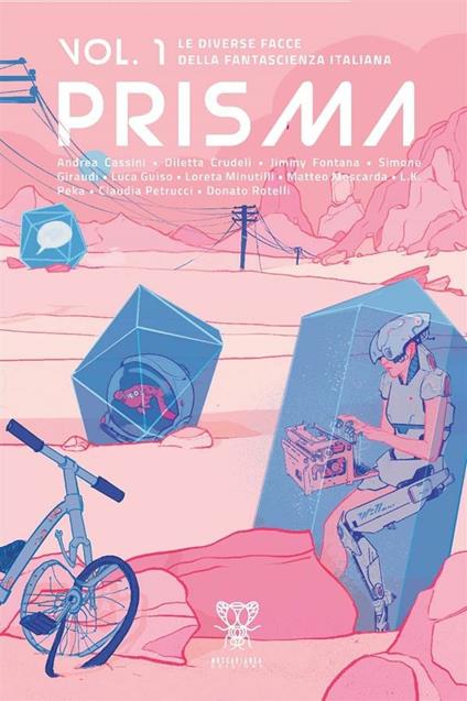 Prisma. Le diverse facce della fantascienza italiana. Vol. 1 - AA.VV. - ebook