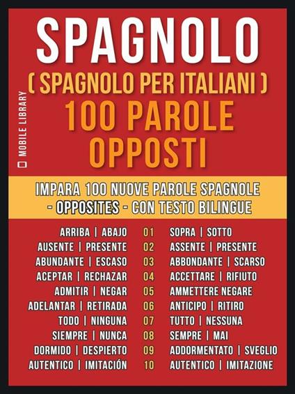 Spagnolo (Spagnolo per italiani) 100 parole. Opposti. Impara 100 nuove parole spagnole - Mobile Library - ebook