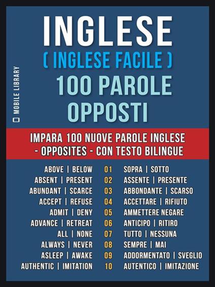 Inglese ( Inglese Facile ) 100 Parole - Opposti - Mobile Library - ebook