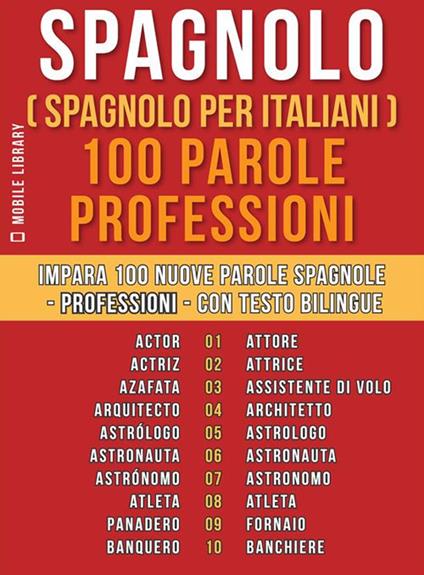 Spagnolo (spagnolo per italiani). 100 parole. Professioni. Impara 100 nuove parole spagnole - Mobile Library - ebook