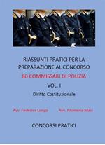 Riassunti pratici per la preparazione al concorso 80 commissari di polizia. Vol. 1: Riassunti pratici per la preparazione al concorso 80 commissari di polizia