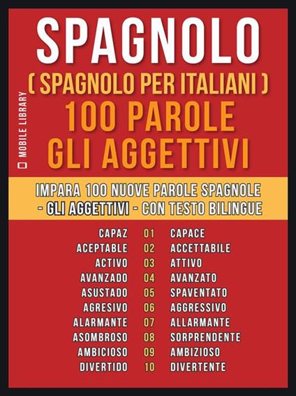 Spagnolo (spagnolo per italiani). 100 parole. Gli aggettivi. Impara 100 nuove parole spagnole - Mobile Library - ebook