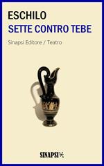 I sette contro Tebe. Ediz. integrale