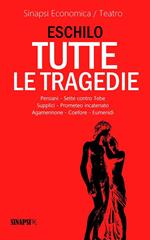 Tutte le tragedie: Persiani-Sette contro Tebe-Supplici-Prometeo incatenato-Agamennone-Coefore-Eumenidi