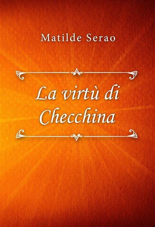 La virtù di Checchina - Matilde Serao - ebook