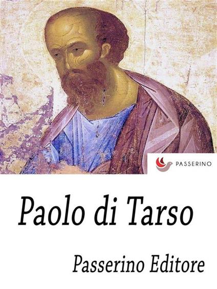 Paolo di Tarso - Passerino Editore - ebook