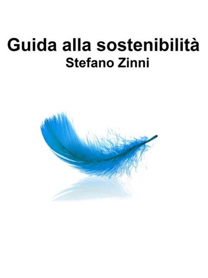 Guida alla sostenibilità - Stefano Zinni - ebook