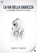 La via della saggezza. Il secondo gruppo di talenti