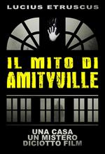 Il mito di Amityville. Una casa, un mistero, 18 film