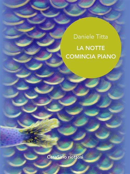 La notte comincia piano - Daniele Titta - ebook