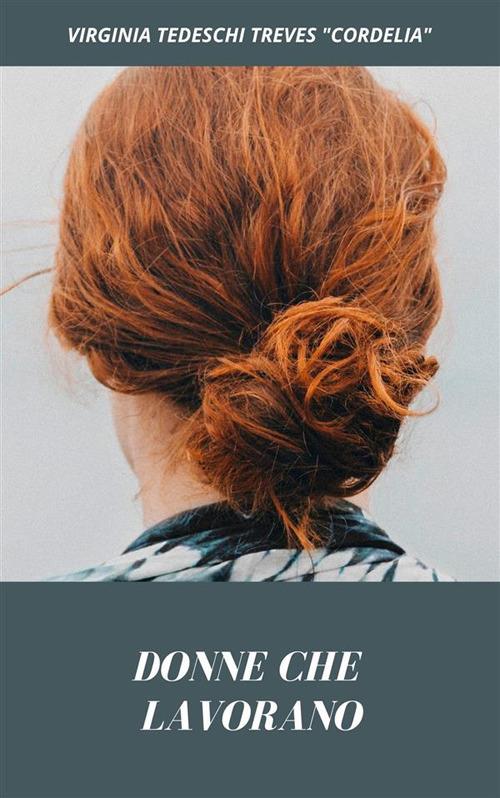 Donne che lavorano - Virginia Tedeschi-Treves - ebook