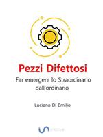 Pezzi difettosi. Far emergere lo straordinario dall'ordinario