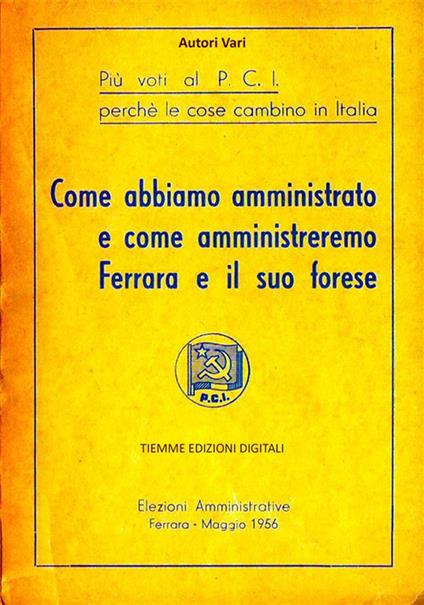 Il PCI nel 1956. Elezioni amministrative a Ferrara - Autori vari - ebook