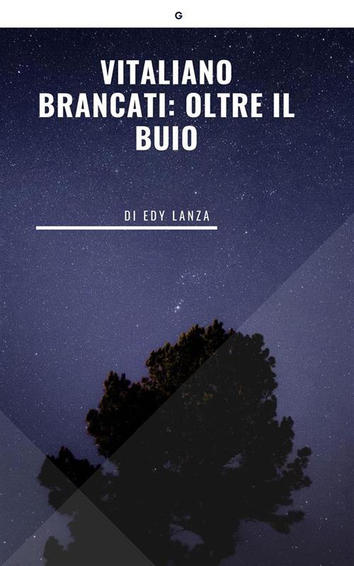 Vitaliano Brancati: oltre il buio - Edy Lanza - ebook
