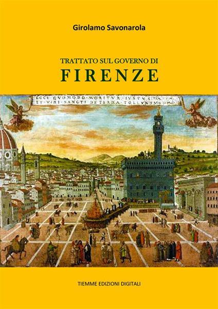 Trattato sul governo di Firenze - Girolamo Savonarola - ebook