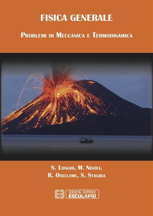 Fisica generale. Problemi di meccanica e termodinamica - Stefano Longhi,Mauro Nisoli,Roberto Osellame,Salvatore Stagira - ebook