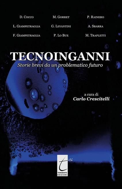 Tecnoinganni. Storie brevi da un problematico futuro - Carlo Crescitelli - ebook