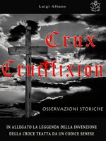 Crux. Crucifixion. Osservazioni storiche