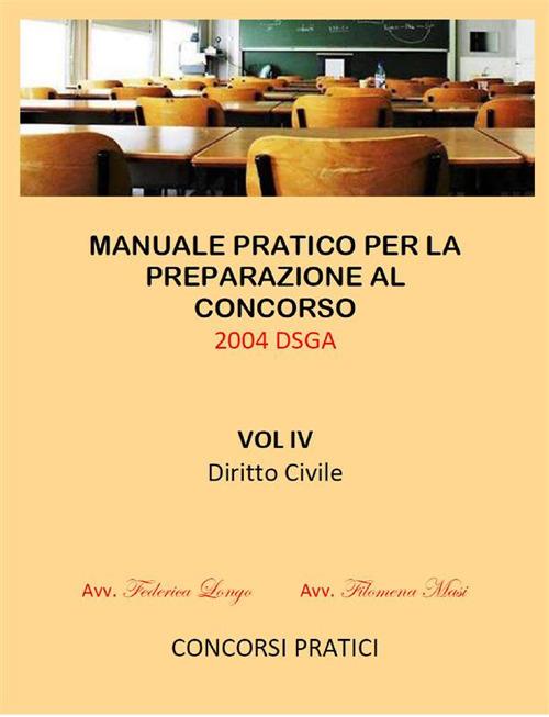 Manuale pratico per la preparazione al concorso 2004 DSGA. Vol. 4 - Federica Longo,Filomena Masi - ebook