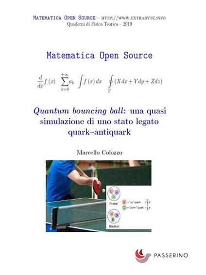 Quantum bouncing ball: una quasi simulazione di uno stato legato quark-antiquark - Marcello Colozzo - ebook