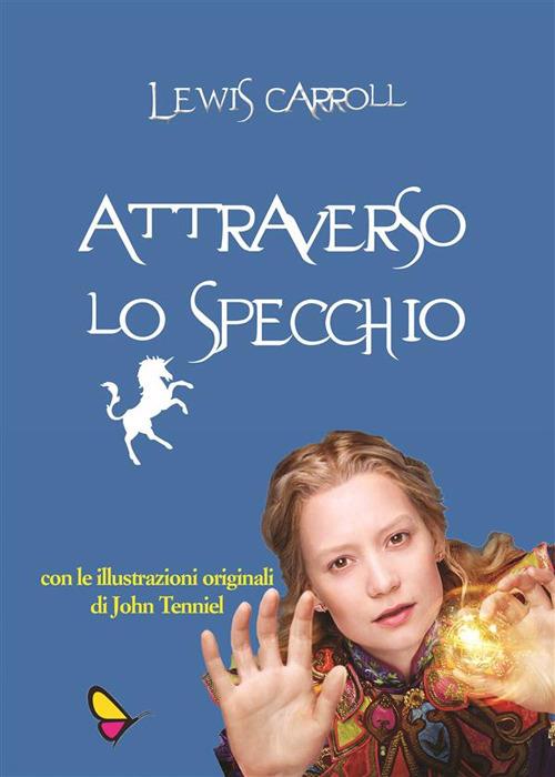 Attraverso lo specchio - Lewis Carroll,John Tenniel - ebook