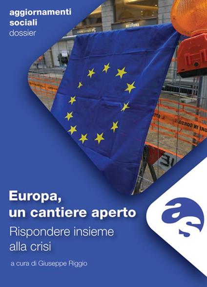 Europa, un cantiere aperto. Rispondere insieme alla crisi - Giuseppe Riggio - ebook