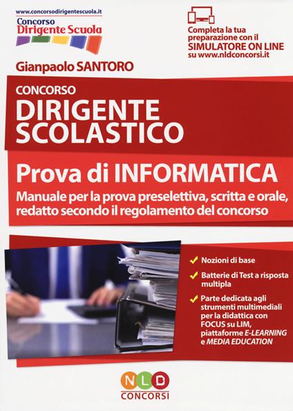 Concorso dirigente scolastico. Prova di informatica. Con Contenuto digitale per download e accesso on line - Gianpaolo Santoro - copertina