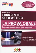 Concorso dirigente scolastico. La prova orale per lo studio delle soluzioni dei casi e quesiti, con risposta articolata, per il colloquio