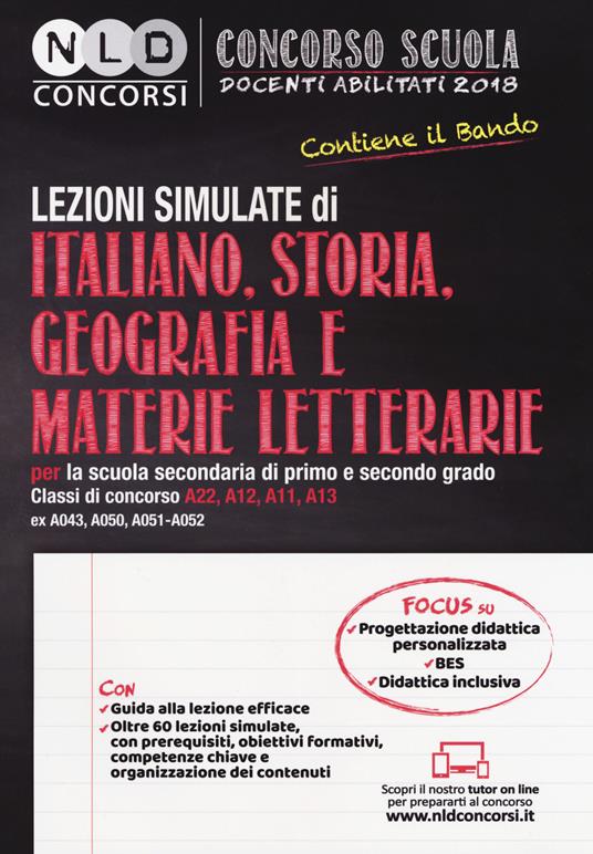 Concorso scuola docenti abilitati 2018. Lezioni simulate di italiano,  storia, geografia e materie letterarie per la scuola secondaria di primo e  secondo grado. Classi di concorso A22-A12-A11-A13 (ex A043-A050-A051-A052)  - Libro 