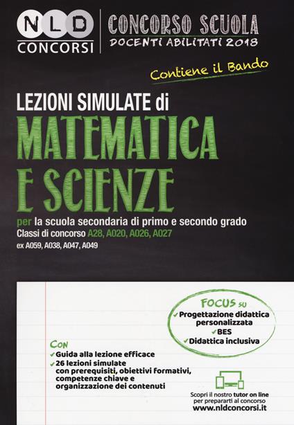 Concorso scuola docenti abilitati 2018. Lezioni simulate di matematica e scienze per la scuola secondaria di primo e secondo grado. Classi di concorso A28, A020, A026, A027 ex A059, A038, A047, A049. Con Contenuto digitale per download e accesso on line - copertina