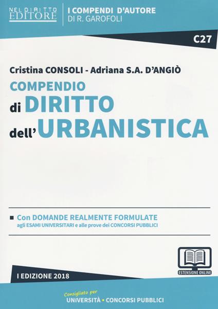 Compendio di diritto dell'urbanistica. Con aggiornamento online - Cristina Consoli,Adriana S. A. D'Angiò - copertina