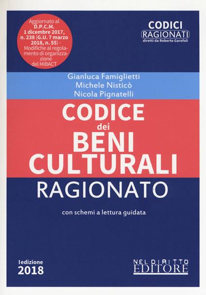 Codice dei beni culturali ragionato - Gianluca Famiglietti,Michele Nisticò,Nicola Pignatelli - copertina